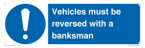 Vehicles must be reversed with a banksman